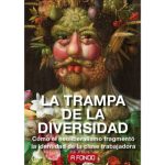خرید و دانلود نسخه کامل کتاب La trampa de la diversidad: cómo el neoliberalismo fragmentó la identidad de la clase trabajadora