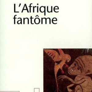 خرید و دانلود نسخه کامل کتاب L’Afrique fantôme. De Dakar à Djibouti (1931-1933)