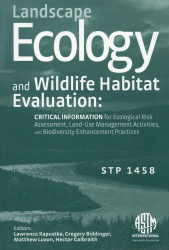 خرید و دانلود نسخه کامل کتاب Landscape Ecology and Wildlife Habitat Evaluation: Critical Information for Ecological Risk Assessment, Land-Use Management Activities, and Biodiversity Enhancement Practices (ASTM special technical publication, 1458)_6906505d4a132.jpeg خرید و دانلود نسخه کامل کتاب Landscape Ecology and Wildlife Habitat Evaluation: Critical Information for Ecological Risk Assessment, Land-Use Management Activities, and Biodiversity Enhancement Practices (ASTM special technical publication, 1458)