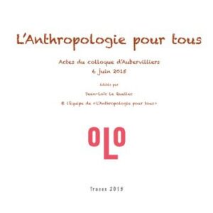 خرید و دانلود نسخه کامل کتاب L’anthropologie pour tous (actes du colloque d’Aubervilliers, 6 juin 2016)