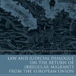 خرید و دانلود نسخه کامل کتاب Law and Judicial Dialogue on the Return of Irregular Migrants from the European Union