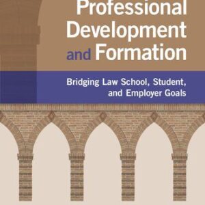 خرید و دانلود نسخه کامل کتاب Law Student Professional Development and Formation: Bridging Law School, Student, and Employer Goals