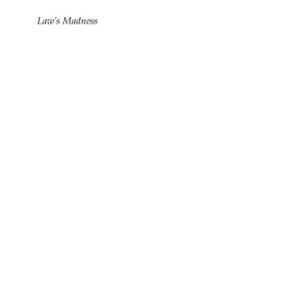 خرید و دانلود نسخه کامل کتاب Law’s Madness (The Amherst Series in Law, Jurisprudence, and Social Thought)
