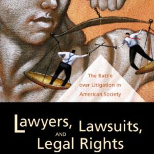 خرید و دانلود نسخه کامل کتاب Lawyers, Lawsuits, and Legal Rights: The Battle over Litigation in American Society