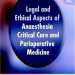 خرید و دانلود نسخه کامل کتاب Legal and Ethical Aspects of Anaesthesia, Critical Care and Perioperative Medicine