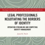 خرید و دانلود نسخه کامل کتاب Legal Professionals Negotiating the Borders of Identity Operation Streamline and Competing Identity Management