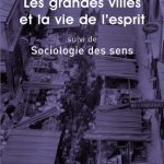 خرید و دانلود نسخه کامل کتاب Les grandes villes et la vie de l’esprit ; suivi de Sociologie des sens