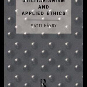 خرید و دانلود نسخه کامل کتاب Liberal Utilitarianism and Applied Ethics (Social Ethics and Policy)