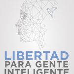 خرید و دانلود نسخه کامل کتاب Libertad Para Gente Inteligente: De La Cognicion a la Accion