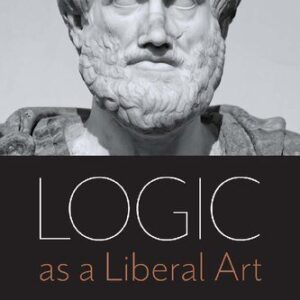 خرید و دانلود نسخه کامل کتاب Logic as a Liberal Art: An Introduction to Rhetoric and Reasoning