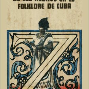 خرید و دانلود نسخه کامل کتاب Los bailes y el teatro de los negros en el folklore de Cuba