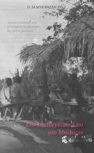 خرید و دانلود نسخه کامل کتاب Los lambayecanos no son mochicas : Aporte en torno a la homomuchicalización del norte peruano_6907db82e8b92.jpeg خرید و دانلود نسخه کامل کتاب Los lambayecanos no son mochicas : Aporte en torno a la homomuchicalización del norte peruano