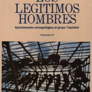 خرید و دانلود نسخه کامل کتاب Los legítimos hombres: aproximación antropológica al grupo tojolabal