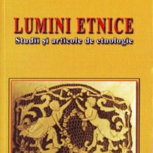خرید و دانلود نسخه کامل کتاب Lumini etnice. Studii și articole de etnologie