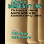 خرید و دانلود نسخه کامل کتاب Making Community Law: The Legacy of Advocate General Jacobs at the European Court of Justice