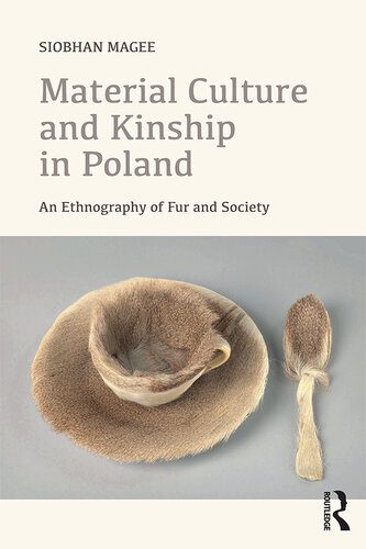 خرید و دانلود نسخه کامل کتاب Material Culture and Kinship in Poland: An Ethnography of Fur and Society_6907e9bec78d4.jpeg خرید و دانلود نسخه کامل کتاب Material Culture and Kinship in Poland: An Ethnography of Fur and Society