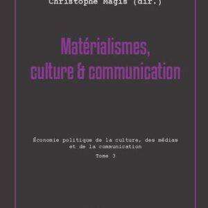 خرید و دانلود نسخه کامل کتاب Matérialismes, culture et communication. Économie politique de la culture, des médias et de la communication