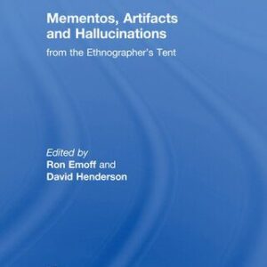 خرید و دانلود نسخه کامل کتاب Mementos, Artifacts and Hallucinations from the Ethnographer’s Tent