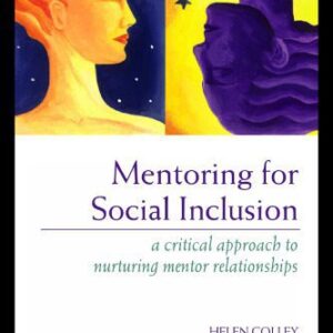 خرید و دانلود نسخه کامل کتاب Mentoring for Social Inclusion: A Critical Approach to Nurturing Mentoring Relationships