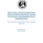 خرید و دانلود نسخه کامل کتاب Miesto, úloha a význam vnútroštátneho práva pri zabezpečovaní plnenia záväzkov vyplývajúcich z medzinárodného práva a európskeho práva
