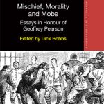 خرید و دانلود نسخه کامل کتاب Mischief, Morality and Mobs: Essays in Honour of Geoffrey Pearson