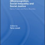 خرید و دانلود نسخه کامل کتاب (Mis)recognition, Social Inequality and Social Justice: Nancy Fraser and Pierre Bourdieu (Critical Realism, Interventions)