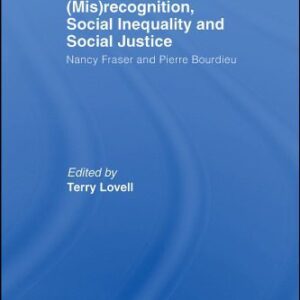 خرید و دانلود نسخه کامل کتاب (Mis)recognition, Social Inequality and Social Justice: Nancy Fraser and Pierre Bourdieu (Critical Realism, Interventions)
