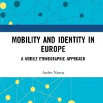 خرید و دانلود نسخه کامل کتاب Mobility and Identity in Europe: A Mobile Ethnographic Approach