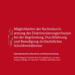 خرید و دانلود نسخه کامل کتاب Möglichkeiten der Rechtsdurchsetzung des Diskriminierungsschutzes bei der Begründung, Durchführung und Beendigung zivilrechtlicher Schuldverhältnisse: Bestandsaufnahme, Alternativen und Weiterentwicklung: Eine Studie im Auftrag der Antidiskriminierungsstelle des Bundes