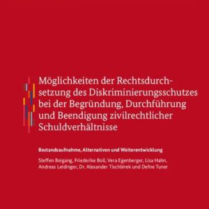 خرید و دانلود نسخه کامل کتاب Möglichkeiten der Rechtsdurchsetzung des Diskriminierungsschutzes bei der Begründung, Durchführung und Beendigung zivilrechtlicher Schuldverhältnisse: Bestandsaufnahme, Alternativen und Weiterentwicklung: Eine Studie im Auftrag der Antidiskriminierungsstelle des Bundes
