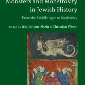 خرید و دانلود نسخه کامل کتاب Monsters and Monstrosity in Jewish History: From the Middle Ages to Modernity