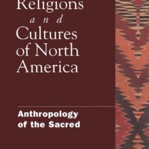 خرید و دانلود نسخه کامل کتاب Native Religions and Cultures of North America: Anthropology of the Sacred