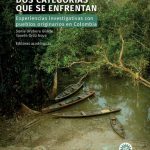 خرید و دانلود نسخه کامل کتاب Naturaleza y ambiente, dos categorías que se enfrentan. Experiencias investigativas con pueblos originarios en Colombia/ Sarai Andrea Gómez-Cáceres, [y otros siete autores]; Editoras, Sonia Uruburu Gilède y Yaneth Ortiz Nova, Bogotá: Ediciones USTA, 2020.