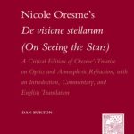 خرید و دانلود نسخه کامل کتاب Nicole Oresme’s De visione stellarum (On Seeing the Stars): A Critical Edition of Oresme’s Treatise on Optics and Atmospheric Refraction, with an Introduction, … and Early Modern Science) (German Edition)