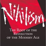 خرید و دانلود نسخه کامل کتاب Nihilism: The Root of the Revolution of the Modern Age
