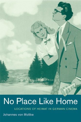 خرید و دانلود نسخه کامل کتاب No Place Like Home: Locations of Heimat in German Cinema (Weimar and Now: German Cultural Criticism)_6906d667c8885.jpeg خرید و دانلود نسخه کامل کتاب No Place Like Home: Locations of Heimat in German Cinema (Weimar and Now: German Cultural Criticism)