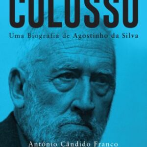خرید و دانلود نسخه کامل کتاب O Estranhíssimo Colosso: Uma Biografia de Agostinho da Silva