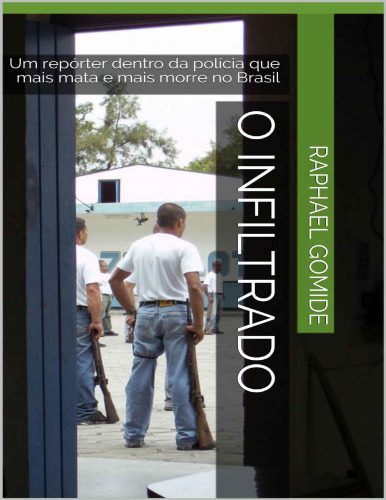 خرید و دانلود نسخه کامل کتاب O Infiltrado: Um repórter dentro da polícia que mais mata e mais morre no Brasil_69081c98682e1.jpeg خرید و دانلود نسخه کامل کتاب O Infiltrado: Um repórter dentro da polícia que mais mata e mais morre no Brasil
