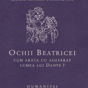 خرید و دانلود نسخه کامل کتاب Ochii Beatricei: cum arăta cu adevărat lumea lui Dante?