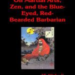 خرید و دانلود نسخه کامل کتاب On Martial Arts, Zen, and the Blue-Eyed, Red-Bearded Barbarian