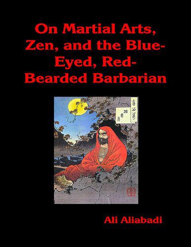 خرید و دانلود نسخه کامل کتاب On Martial Arts, Zen, and the Blue-Eyed, Red-Bearded Barbarian_6907ff2b93ede.jpeg خرید و دانلود نسخه کامل کتاب On Martial Arts, Zen, and the Blue-Eyed, Red-Bearded Barbarian