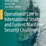 خرید و دانلود نسخه کامل کتاب Operational Law in International Straits and Current Maritime Security Challenges