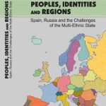 خرید و دانلود نسخه کامل کتاب Peoples, Identities and Regions: Spain, Russia and the Challenges of the Multi-Ethnic State