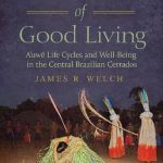خرید و دانلود نسخه کامل کتاب Persistence of Good Living: A’uwe Life Cycles and Well-Being in the Central Brazilian Cerrados