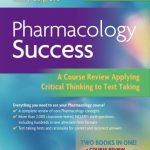 خرید و دانلود نسخه کامل کتاب Pharmacology Success: A Course Review Applying Critical Thinking to Test Taking (Davis’s Success)