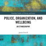 خرید و دانلود نسخه کامل کتاب Police, Organization, and Wellbeing: An Ethnography