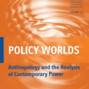 خرید و دانلود نسخه کامل کتاب Policy Worlds: Anthropology and the Analysis of Contemporary Power