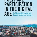 خرید و دانلود نسخه کامل کتاب Political Participation In The Digital Age: An Ethnographic Comparison Between Iceland And Germany