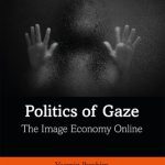 خرید و دانلود نسخه کامل کتاب Politics of Gaze: The Image Economy Online