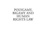 خرید و دانلود نسخه کامل کتاب Polygamy, Bigamy and Humans Rights Law